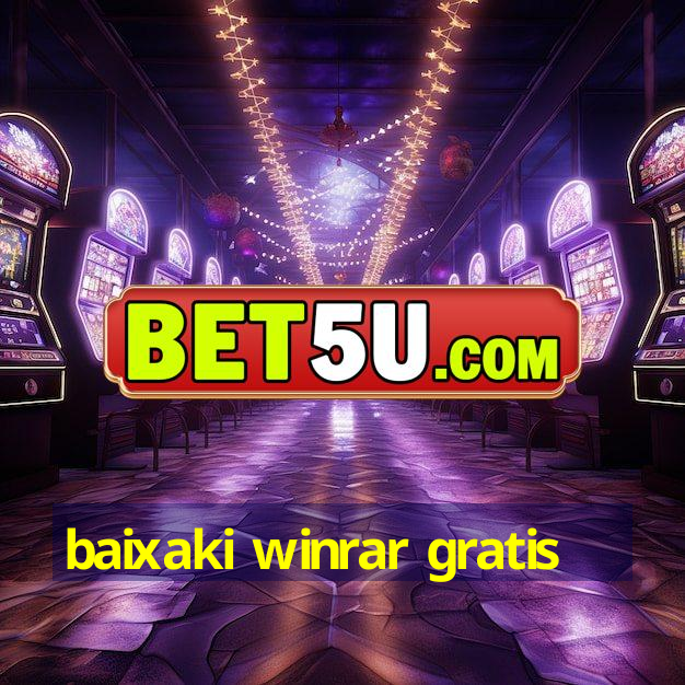 baixaki winrar gratis